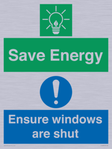 Save energy. Ensure windows are shut